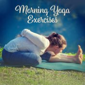 Morning Yoga Exercises: Meditation Music Zone, Stress Relief, Yoga Meditation, Chakra Balancing, Yoga Pose Collection, Zen Buddh...