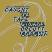 Thurston Moore & John Moloney: Caught on Tape / Bishop, Orcutt, Corsano - Parallelogram