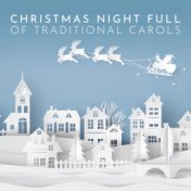 Christmas Night Full of Traditional Carols