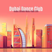 Dubai Dance Club Arabic Chillout Music Vibes 2019