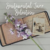 Sentimental Jazz Selection: 2019 Instrumental Smooth Jazz Music that Brings the Best Memories from Your Life