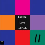 For The Love Of Dub, Vol. 2
