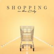 Shopping in the City – Jazz Music for Shopping Center, Sales, Black Friday, Boutiqe, Clothes