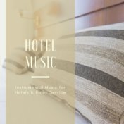 Hotel Music - Instrumental Music for Hotels & Room Service