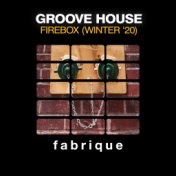 Groove House Firebox (Winter '20)