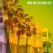 Miami WMC 2020 Lounge Beatz