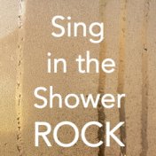 Sing in the Shower Rock