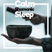 Calm Shamanic Sleep – Healing Music Therapy, Relaxing Sounds, Sleep Music