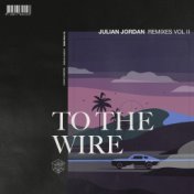 To The Wire (Remixes Vol. 2)