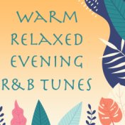Warm Relaxed Evening R&B Tunes