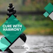 Cure With Harmony - Music For Insomnia And Spa