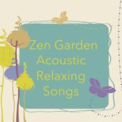 Zen Garden Acoustic Relaxing Songs