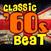 Classic 60s Beat: 30 Super Hits