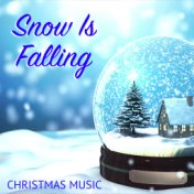 Snow Is Falling Christmas Music