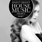 Finest Groovy House Music, Vol. 41