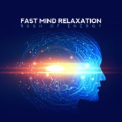 Fast Mind Relaxation (Rush of Energy)