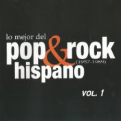 Lo Mejor del Pop & Rock Hispano (1957-1989) Vol. 1