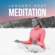 January Deep Meditation – Meditation Music Zone, Inner Harmony, Perfect Relax Zone, Music for Mind, Sleep, Pure Zen, Yoga Medita...