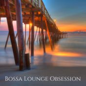 Bossa Lounge Obsession