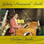 Johnny 'Hammond' Smith Golden Tracks (All Tracks Remastered)