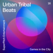 Urban Tribal Beats - Games in the City