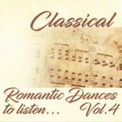 Classical Romantic Dances to Listen... Vol.4
