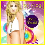 So Cool - Disco Remake