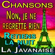 Chansons Non, je ne regrette rien and Retiens la nuit and La Javanaise