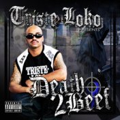 Triste Loko Presents: Death 2 Beef