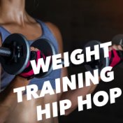 Weight Training Hip Hop