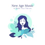 New Age Music to Relief Your Nerves: 15 Relaxing Sounds of Nature, Birds, Waves, Water Combined in the Background with the Melod...