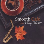 Smooth Cafe Jazz Relaxing Vibes 2019