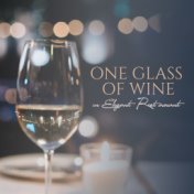 One Glass of Wine in Elegant Restaurant: 2019 Old School Smooth Jazz Rhythms for Elegant Restaurant, Romantic Dinner Background,...