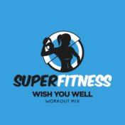 Wish You Well (Workout Mix)