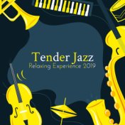 Tender Jazz Relaxing Experience 2019