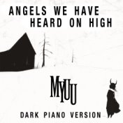 Angels We Have Heard On High (Dark Piano Version)