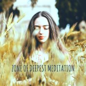Zone of Deepest Meditation: Ambient New Age Deep Music Compilation Created for Best Meditation Experience, Full Yoga Concentrati...