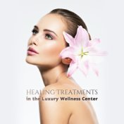 Healing Treatments in the Luxury Wellness Center: Ambient New Age Music Mix for Spa Salon, Wellness, Healing Massage Therapies, ...