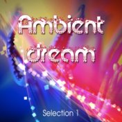 Ambient Dream - Selection 1