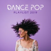 Dance Pop Playlist 2019