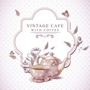 Vintage Cafe with Coffee: Relaxing Melodies Jazz, Smooth Night, Cafe Background Music