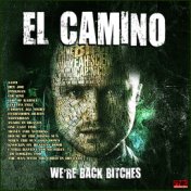 El Camino - We're Back Bitches