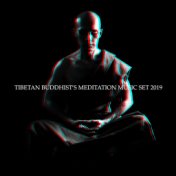 Tibetan Buddhist’s Meditation Music Set 2019