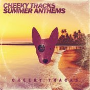 Cheeky Tracks Summer Anthems