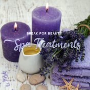 Break for Beauty Spa Treatments - Spa, Wellness & Massage Relaxing New Age Music