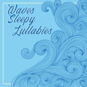 Waves Sleepy Lullabies