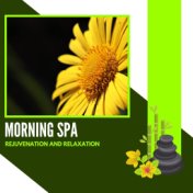 Morning Spa - Rejuvenation And Relaxation