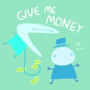 Give Me Money