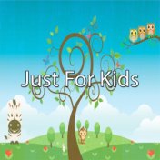 Just For Kids