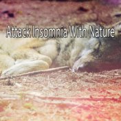Attack Insomnia With Nature